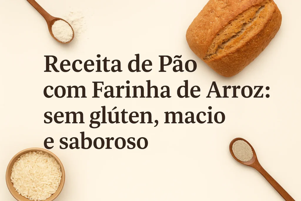 Pão com Farinha de Arroz